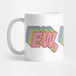 ew, david Mug